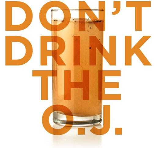 Don’t Drink the O.J.